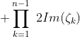 \displaystyle \prod_{k=1}^{n-1}{\2Im(\zeta_k)}