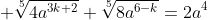 \displaystyle \sqrt[5]{4a^{3k+2}} \sqrt[5]{8a^{6-k}}=2a^4
