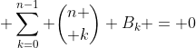 \displaystyle \sum^{n-1}_{k=0} {n \choose k} B_k = 0