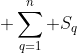 \displaystyle \sum^n_{q=1} S_q