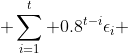 \displaystyle \sum^t_{i=1} 0.8^{t-i}\epsilon_i 