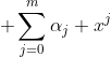 \displaystyle \sum_{j=0}^{m}\alpha_j x^j