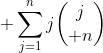 \displaystyle \sum_{j=1}^{n}j{j\choose n}