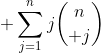 \displaystyle \sum_{j=1}^{n}j{n\choose j}