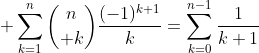 \displaystyle \sum_{k=1}^{n}{n\choose k}\frac{(-1)^{k+1}}{k}=\sum_{k=0}^{n-1}\frac{1}{k+1}