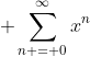 \displaystyle \sum_{n = 0}^{\infty}x^n