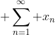 \displaystyle \sum_{n=1}^{\infty} x_{n}