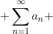 \displaystyle \sum_{n=1}^{\infty}a_n 