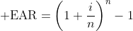 \displaystyle \text{EAR}=\left(1+\frac{i}{n}\right)^n-1