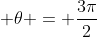 \displaystyle \theta = \frac{3\pi}{2}