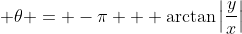 \displaystyle \theta = -\pi + \arctan{\left|\frac{y}{x}\right|}