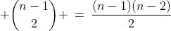 \displaystyle {n-1\choose2} \:=\:\frac{(n-1)(n-2)}{2}