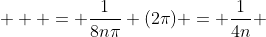 \displaystyle   = \frac{1}{8n\pi} (2\pi) = \frac{1}{4n} 