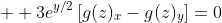 \displaystyle  3e^{y/2}\left[g(z)_x-g(z)_y\right]=0