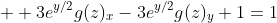 \displaystyle  3e^{y/2}g(z)_x-3e^{y/2}g(z)_y+1=1