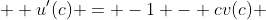 \displaystyle  u'(c) = -1 - cv(c) 
