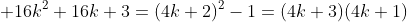 \displaystyle 16k^2+16k+3=(4k+2)^2-1=(4k+3)(4k+1)