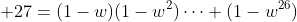 \displaystyle 27=(1-w)(1-w^2)\cdots (1-w^{26})