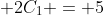 \displaystyle 2C_1 = 5