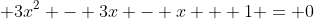\displaystyle 3x^2 - 3x - x + 1 = 0