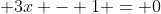 \displaystyle 3x - 1 = 0