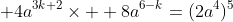 \displaystyle 4a^{3k+2}\times  8a^{6-k}=(2a^4)^5