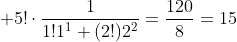 \displaystyle 5!\cdot\frac{1}{1!1^1 (2!)2^2}=\frac{120}{8}=15
