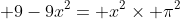 \displaystyle 9-9x^2= x^2\times \pi^2