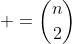 \displaystyle =\binom{n}{2}