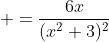 \displaystyle =\frac{6x}{(x^2+3)^2}