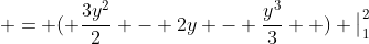 \displaystyle = ( \frac{3y^2}{2} - 2y - \frac{y^3}{3}  ) \big|_1^{2}