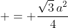 \displaystyle = \frac{\sqrt{3}\,a^2}{4}