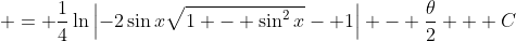 \displaystyle = \frac{1}{4}\ln{\left|-2\sin{x}\sqrt{1 - \sin^2{x}}- 1\right|} - \frac{\theta}{2} + C