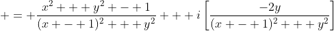 \displaystyle = \frac{x^2 + y^2 - 1}{(x - 1)^2 + y^2} + i\left[\frac{-2y}{(x - 1)^2 + y^2}\right]