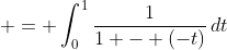 \displaystyle = \int_0^1{\frac{1}{1 - (-t)}\,dt}