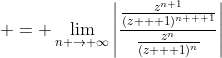\displaystyle = \lim_{n \to \infty}\left|\frac{\frac{z^{n+1}}{(z + 1)^{n + 1}}}{\frac{z^n}{(z + 1)^n}}\right|