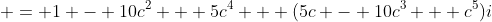 \displaystyle = 1 - 10c^2 + 5c^4 + (5c - 10c^3 + c^5)i