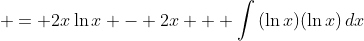 \displaystyle = 2x\ln{x} - 2x + \int{(\ln{x})(\ln{x})\,dx}