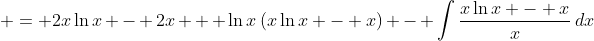 \displaystyle = 2x\ln{x} - 2x + \ln{x}\left(x\ln{x} - x\right) - \int{\frac{x\ln{x} - x}{x}\,dx}