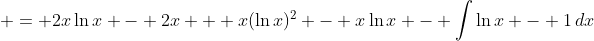 \displaystyle = 2x\ln{x} - 2x + x(\ln{x})^2 - x\ln{x} - \int{\ln{x} - 1\,dx}