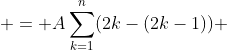 \displaystyle = A\sum_{k=1}^{n}(2k-(2k-1)) 