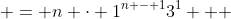 \displaystyle = n \cdot 1^{n - 1}3^1 + ~...~ + n \cdot 1^13^{n - 1} + 3^n