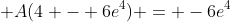 \displaystyle A(4 - 6e^4) = -6e^4