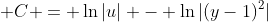 \displaystyle C = \ln{|u|} - \ln{|(y-1)^2|}