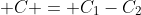 \displaystyle C = C_1-C_2