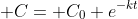 \displaystyle C= C_0 e^{-kt}