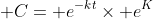 \displaystyle C= e^{-kt}\times e^{K}