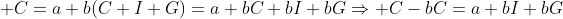 \displaystyle C=a+b(C+I+G)=a+bC+bI+bG\Rightarrow C-bC=a+bI+bG