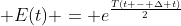 \displaystyle E(t) = e^{\frac{T(t - \Delta t)}{2}}
