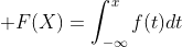 \displaystyle F(X)=\int_{-\infty}^{x}f(t)dt